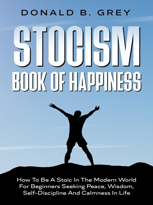 Title details for Stocism Book of Happiness by Donald B. Grey - Available